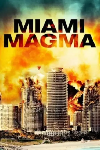 Маґма Маямі / Магма Майамі / Виверження в Майамі (2011)